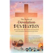 The Theory of Devolution Devilution by Seals, Phillip, 9781973658160