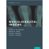 Musculoskeletal Imaging Volume 1 Trauma, Arthritis, and Tumor and Tumor-Like Conditions by Taljanovic, Mihra S.; Omar, Imran M.; Hoover, Kevin B.; Chadaz, Tyson S., 9780190938161