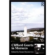 Clifford Geertz in Morocco by Slyomovics; Susan, 9780415518161