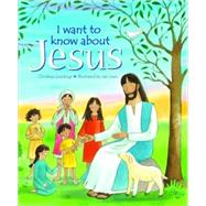 I Want to Know About Jesus by Goodings, Christina; Lewis, Jan, 9780825478161