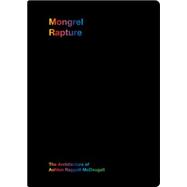Mongrel Rapture by Raggatt, Mark; Ward, Maitiu; McBride-Stephens, Lily (CON); Ashton, Steve (CON); Engberg, Juliana (CON), 9780987228161