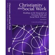 Christianity and Social Work: Readings on the Integration of Christian Faith and Social Work Practice - Sixth Edition by T. Laine Scales and Michael S. Kelly, 9780989758161