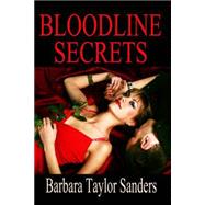 Bloodline Secrets by Sanders, Barbara Taylor, 9781450518161