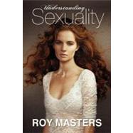 Understanding Sexuality by Masters, Roy, 9781463558161