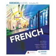 Edexcel A level French (includes AS) by Karine Harrington; Kirsty Thathapudi; Rod Hares; Wendy O'Mahony; Amy Gregg; Hodder Education, 9781471858161