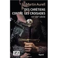 Des Chrtiens contre les croisades by Martin Aurell, 9782213668161