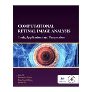 Computational Retinal Image Analysis by Trucco, Emanuele; Macgillivray, Tom; Xu, Yanwu, 9780081028162