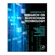 Handbook of Research on Blockchain Technology by Krishnan, Saravanan; Balas, Valentina Emilia; Golden, Julie; Robinson, Y. Harold; Balaji, S., 9780128198162