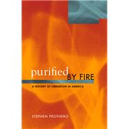 Purified by Fire by Prothero, Stephen R., 9780520208162