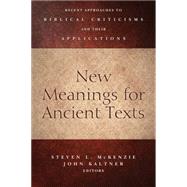 New Meanings for Ancient Texts by McKenzie, Steven L.; Kaltner, John, 9780664238162