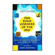 Four Corners of the Sky : Creation Stories and Cosmologies from Around the World by by Steve Zeitlin, Illustrated by Chris Raschka, 9780805048162