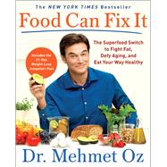 Food Can Fix It by Oz, Mehmet C., Dr.; Spiker, Ted (CON), 9781501158162