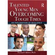 Talented Young Men Overcoming Tough Times by Hebert, Thomas P., Ph.D., 9781618218162