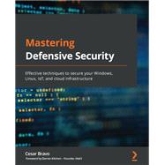 Mastering Defensive Security by Cesar Bravo; Darren Kitchen, 9781800208162