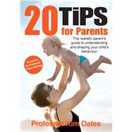 20 Tips for Parents Managing Your Children's Behaviour in the Early Years by Oates, Professor Kim; Stanley, Professor Fiona, 9781925048162
