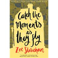 Catch the Moments as They Fly by Strachan, Zo, 9798987718162