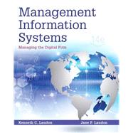 Management Information Systems Managing the Digital Firm by Laudon, Kenneth C.; Laudon, Jane P., 9780133898163