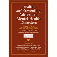 Treating and Preventing Adolescent Mental Health Disorders What We Know and What We Don't Know by Evans, Dwight L.; Foa, Edna B.; Gur, Raquel E.; Hendin, Herbert; O'Brien, Charles P.; Romer, Daniel; Seligman, Martin E.P.; Walsh, B. Timothy, 9780199928163