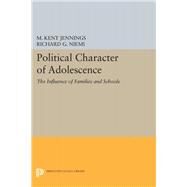 Political Character of Adolescence by M. Kent Jennings; Richard G. Niemi, 9780691028163