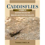 Caddisflies by Ames, Thomas, Jr., 9780811738163