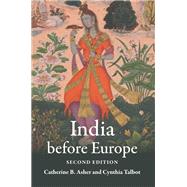 India Before Europe (Revised) by Catherine B. Asher; Cynthia Talbot, 9781108428163