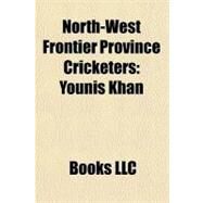 North-West Frontier Province Cricketers : Younis Khan by , 9781156328163