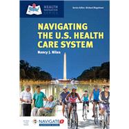 Navigating the U.S. Health Care System by Niles, Nancy J., 9781284108163