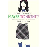 Maybe Tonight? by Clark, Bridie, 9781596438163