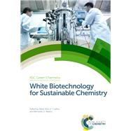 White Biotechnology for Sustainable Chemistry by Coelho, Maria Alice Z.; Ribeiro, Bernardo D., 9781849738163