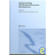 Understanding FDI-Assisted Economic Development by Narula; Rajneesh, 9780415348164