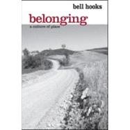 Belonging: A Culture of Place by Hooks, Bell, 9780415968164