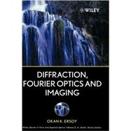 Diffraction, Fourier Optics and Imaging by Ersoy, Okan K., 9780471238164