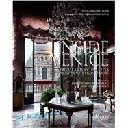 Inside Venice A Private View of the City's Most Beautiful Interiors by Rossi, Toto Bergamo; Jaussaud, Jean-Franois; Ivory, James; Von Furstenberg, Diane; Marino, Peter, 9780847848164