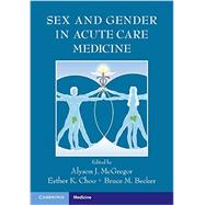 Sex and Gender in Acute Care Medicine by Mcgregor, Alyson J.; Choo, Esther K.; Becker, Bruce M., 9781107668164