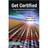 Get Certified: A Guide to Wireless Communication Engineering Technologies by Ahson; Syed A., 9781138118164