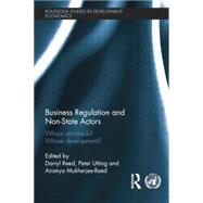 Business Regulation and Non-State Actors: Whose Standards? Whose Development? by Utting; Peter, 9781138808164