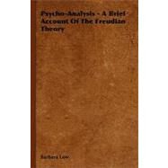 Psycho-analysis: A Brief Account of the Freudian Theory by Low, Barbara, 9781444648164