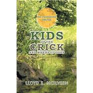 Kids of the Crick by McIlveen, Lloyd E., 9781490708164