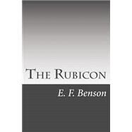 The Rubicon by Benson, E. F., 9781508478164