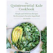 The Quintessential Kale Cookbook by Mueller, Julia, 9781510738164