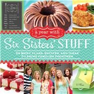 A Year With Six Sisters' Stuff by Six Sisters' Stuff, 9781609078164