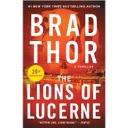The Lions of Lucerne by Thor, Brad, 9781982148164