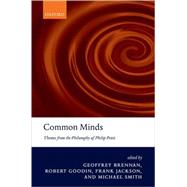 Common Minds Themes from the Philosophy of Philip Pettit by Brennan, Geoffrey; Goodin, Robert; Jackson, Frank; Smith, Michael, 9780199218165