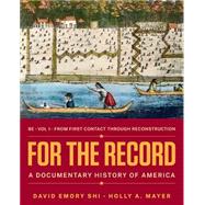 For the Record: A Documentary History of America (Volume 1) eBook & Learning Tools Access Card by David E. Shi, Holly A. Mayer, 9780393878165