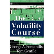 The Volatility Course by Fontanills, George A.; Gentile, Tom, 9780471398165