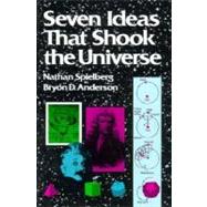 Seven Ideas that Shook the Universe by Spielberg, Nathan; Anderson, Bryon D., 9780471848165
