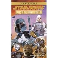 Tales of the Bounty Hunters: Star Wars Legends by ANDERSON, KEVIN, 9780553568165