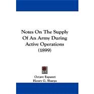 Notes on the Supply of an Army During Active Operations by Espanet, Octave; Sharpe, Henry G.; Kendall, Henry Fletcher, 9781104208165
