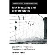 Risk Inequality and Welfare States by Rehm, Philipp, 9781107108165
