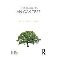 Tim Crouch's An Oak Tree by Love,Catherine, 9781138418165